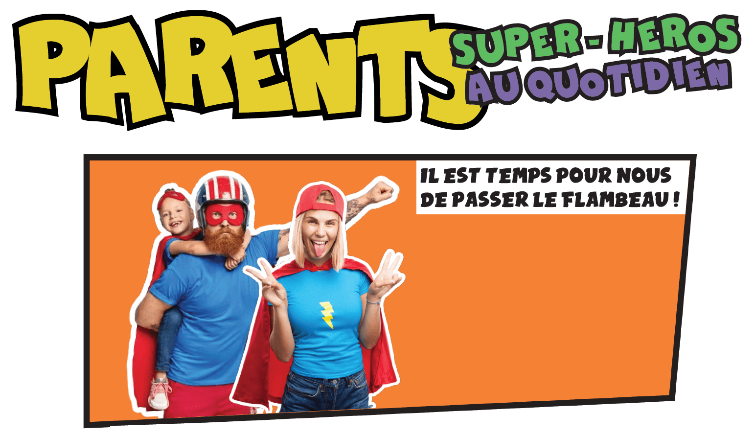 Parents : super-héros du quotidien. (1/1)